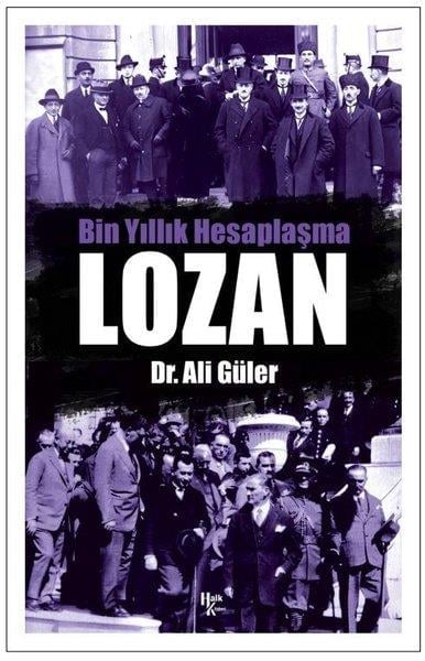 Ali GülerTürkiye ve Cumhuriyet Tarihi KitaplarıLozan - Bin Yıllık Hesaplaşma