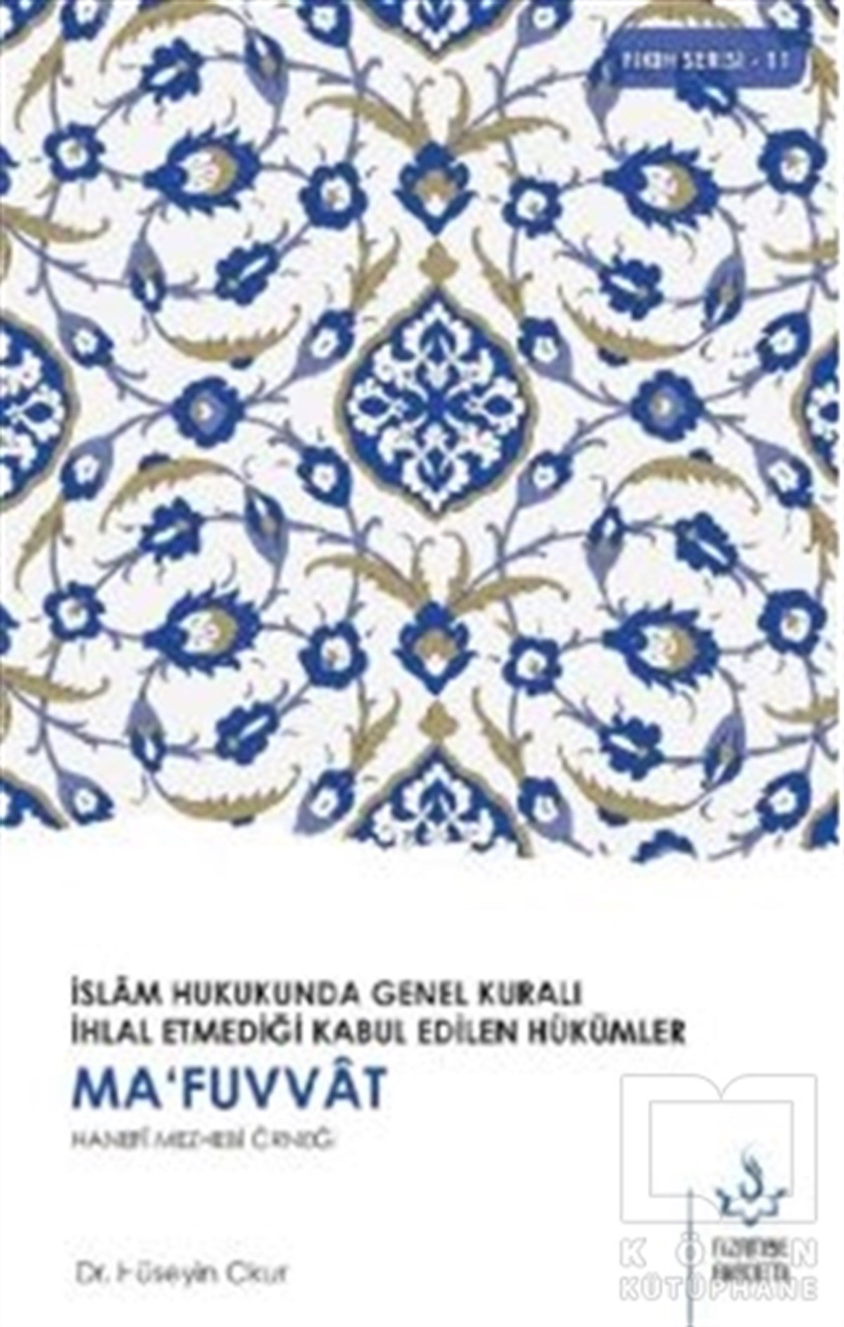 Hüseyin OkurDiğerMa’fuvvat Hanefi Mezhebi Örneği