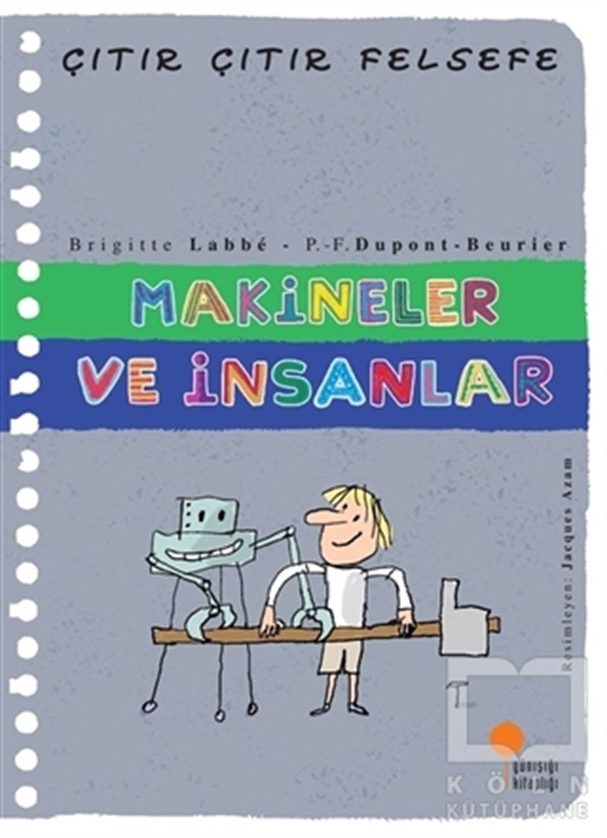 Brigitte LabbeHikayelerMakineler ve İnsanlar - Çıtır Çıtır Felsefe 28