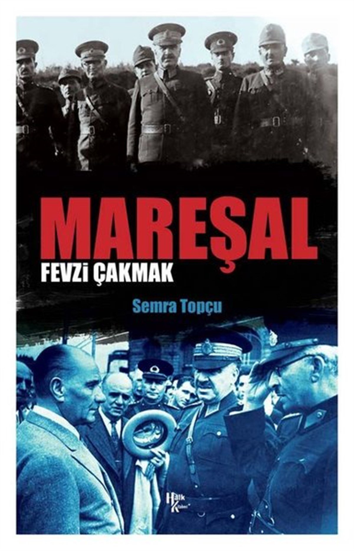 Semra TopçuTürkiye Siyaseti ve Politikası KitaplarıMareşal Fevzi Çakmak
