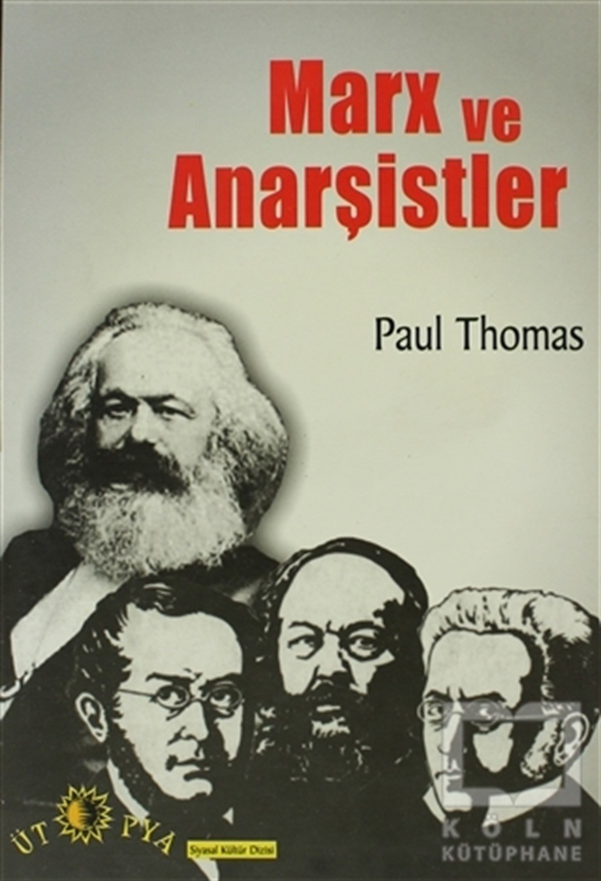 Paul ThomasPolitik Akımlar - HareketlerMarx ve Anarşistler