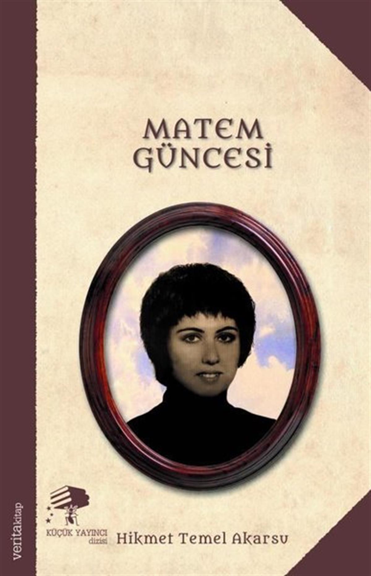 Hikmet Temel AkarsuAnı & Mektup & Günlük KitaplarıMatem Güncesi