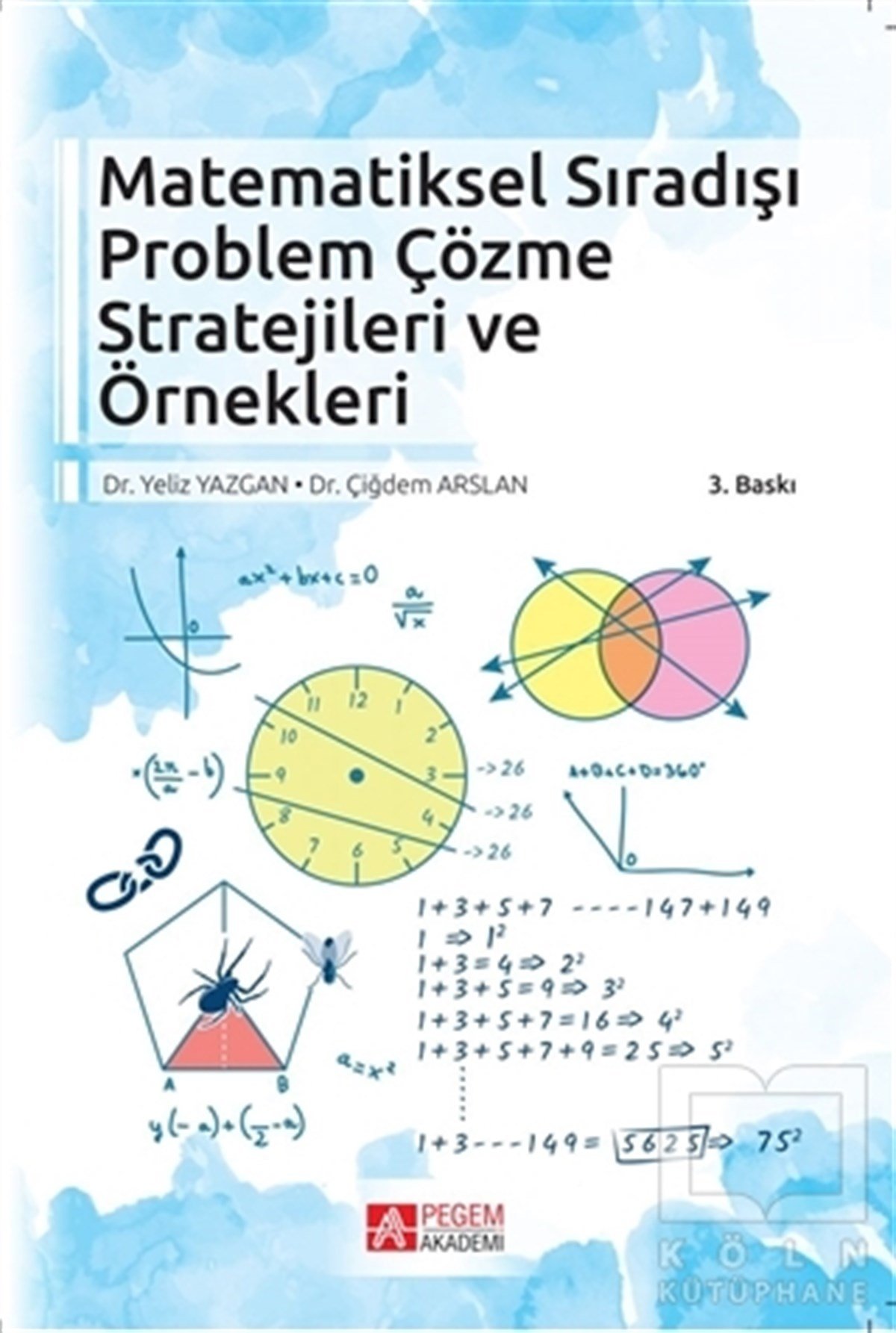 Çiğdem ArslanMatematikMatematiksel Sıradışı Problem Çözme Stratejileri ve Örnekleri