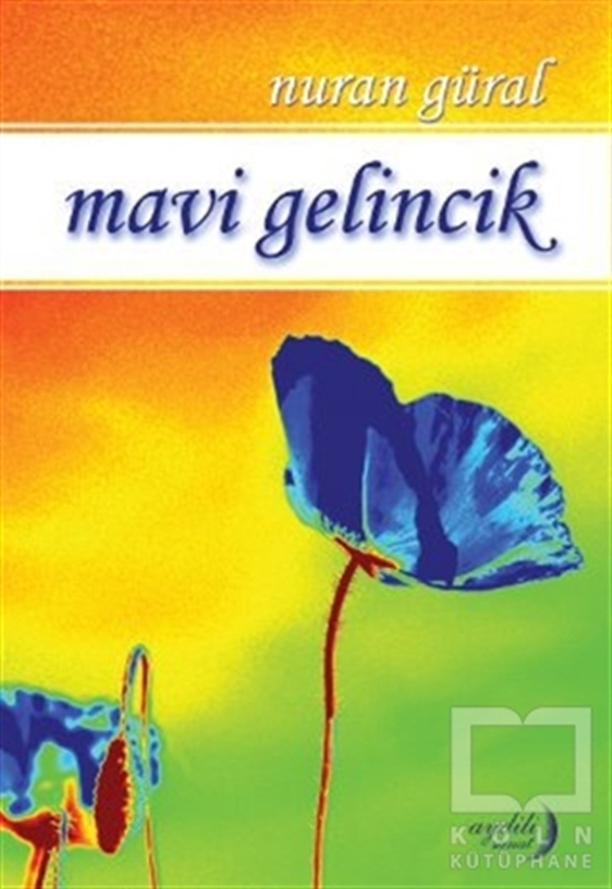 Nuran GüralŞiirMavi Gelincik