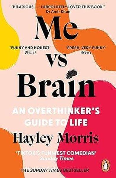Hayley MorrisPersonal DevelopmentMe vs Brain : An Overthinker’s Guide to Life