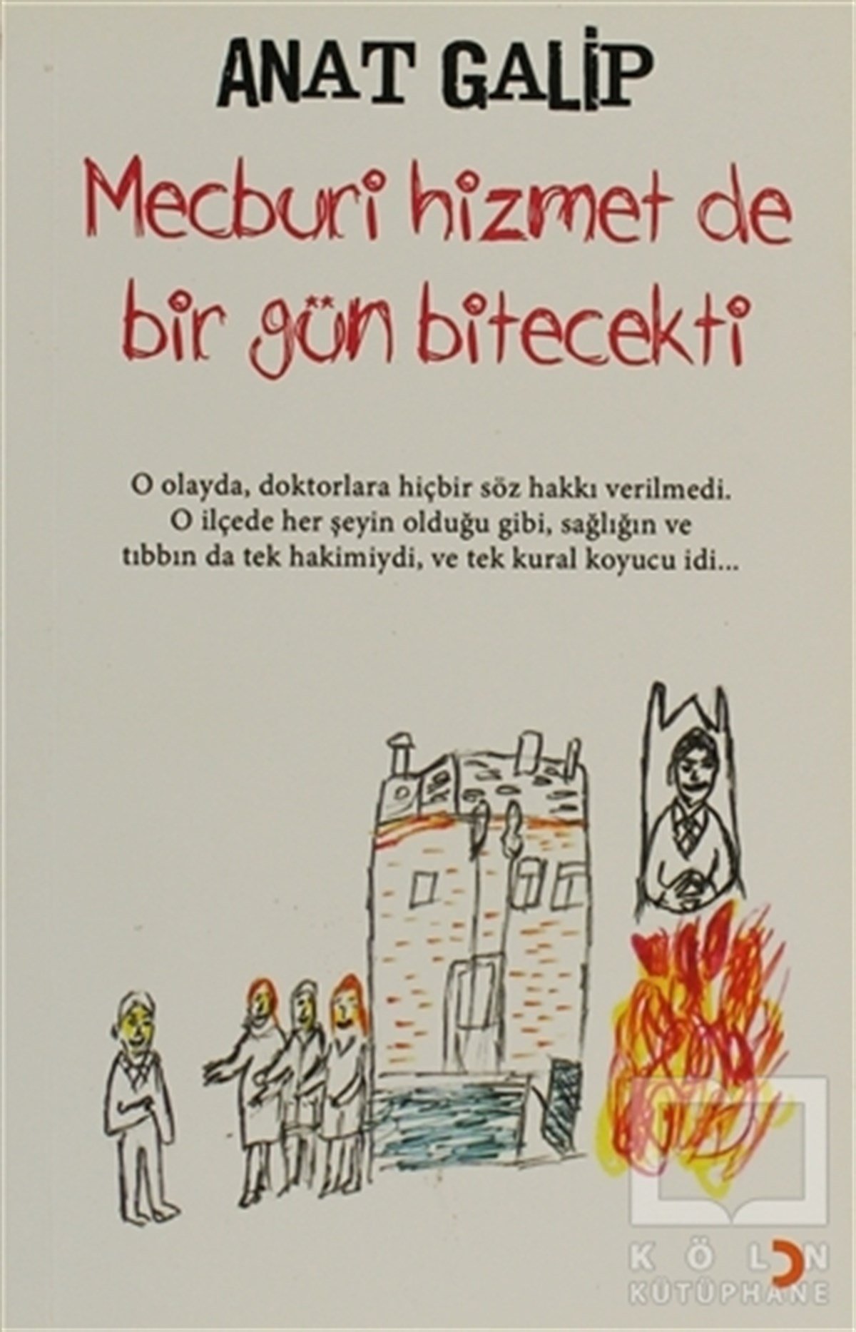 Anat GalipÖyküMecburi Hizmet de Bir Gün Bitecekti