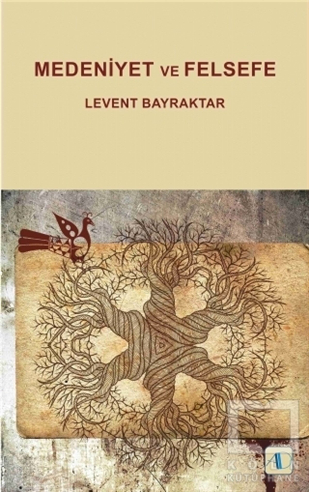 Levent BayraktarGenel FelsefeMedeniyet ve Felsefe