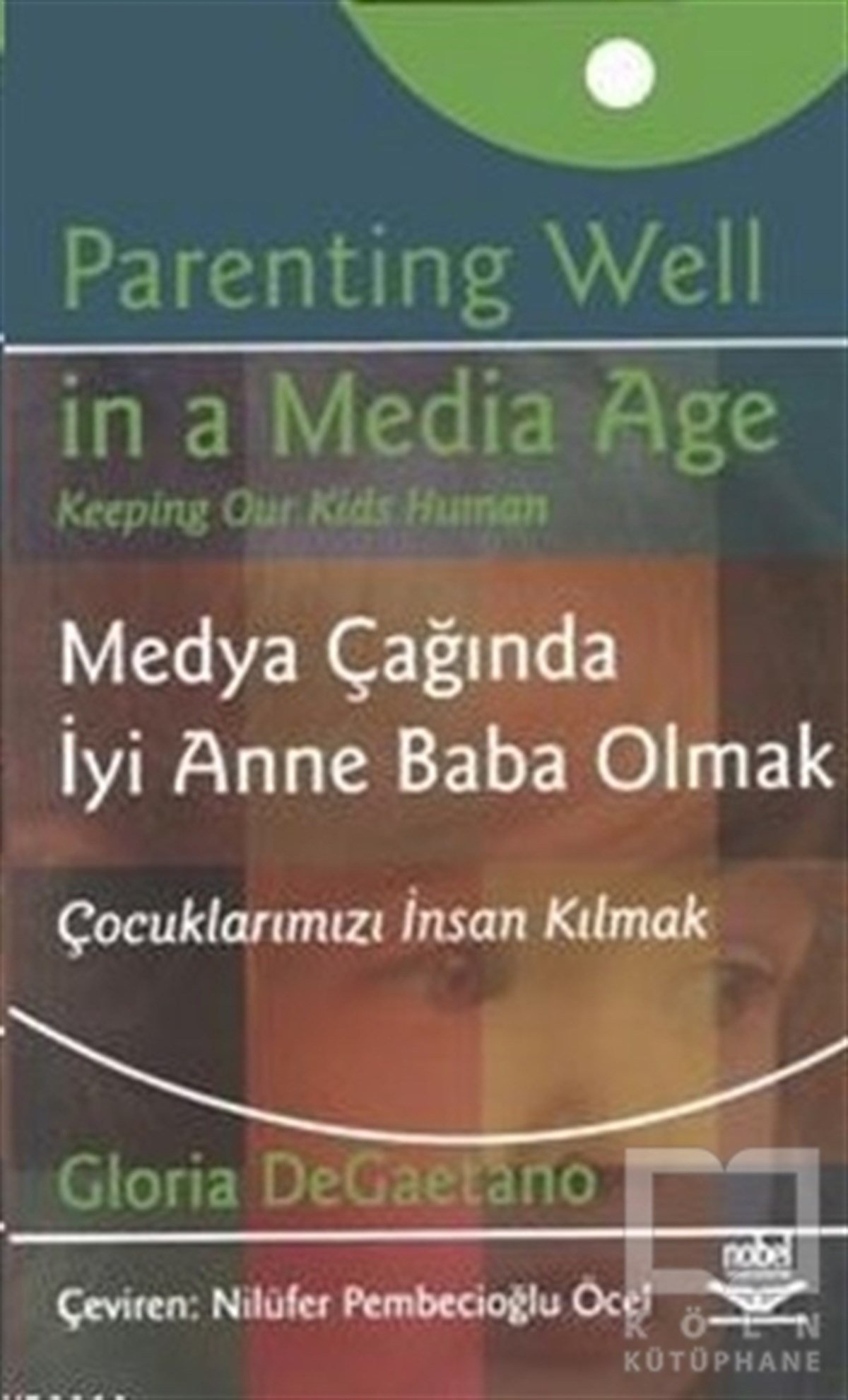 Gloria DegaetanoEbeveyn KitaplarıMedya Çağında İyi Anne Baba Olmak
