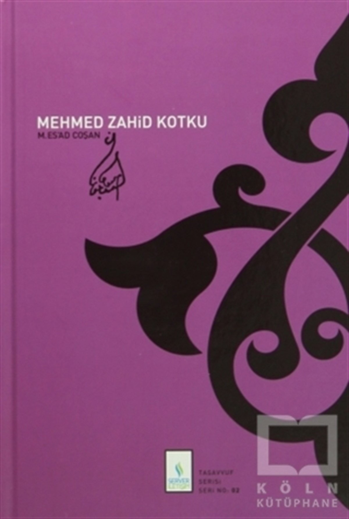 M. Es'ad CoşanTasavvuf - Mezhepler - TarikatlarMehmed Zahid Kotku