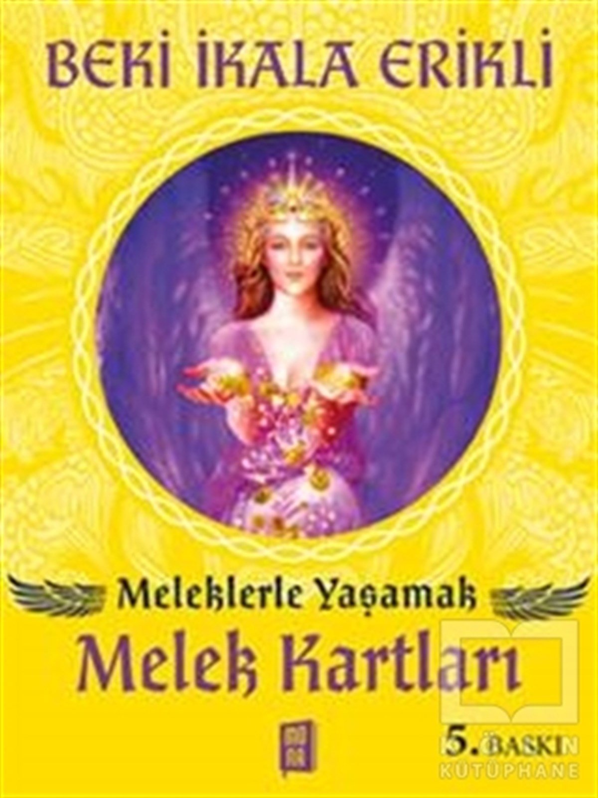 Beki İkala ErikliKişisel GelişimMeleklerle Yaşamak - Melek Kartları