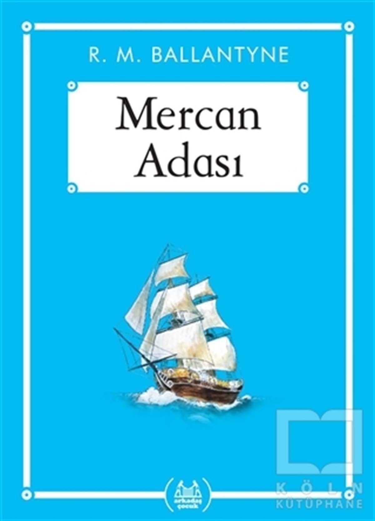 R. M. BallantyneÇocuk Hikaye KitaplarıMercan Adası