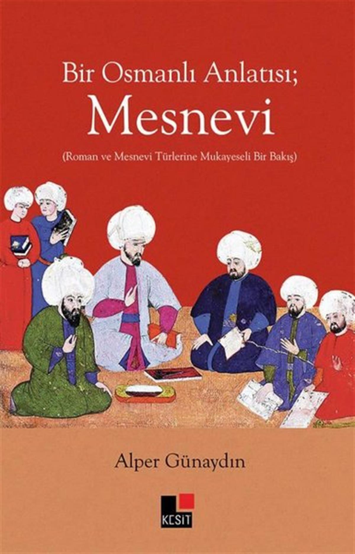 Alper GünaydınEleştiri & Kuram & İnceleme KitaplarıMesnevi - Bir Osmanlı Anlatısı