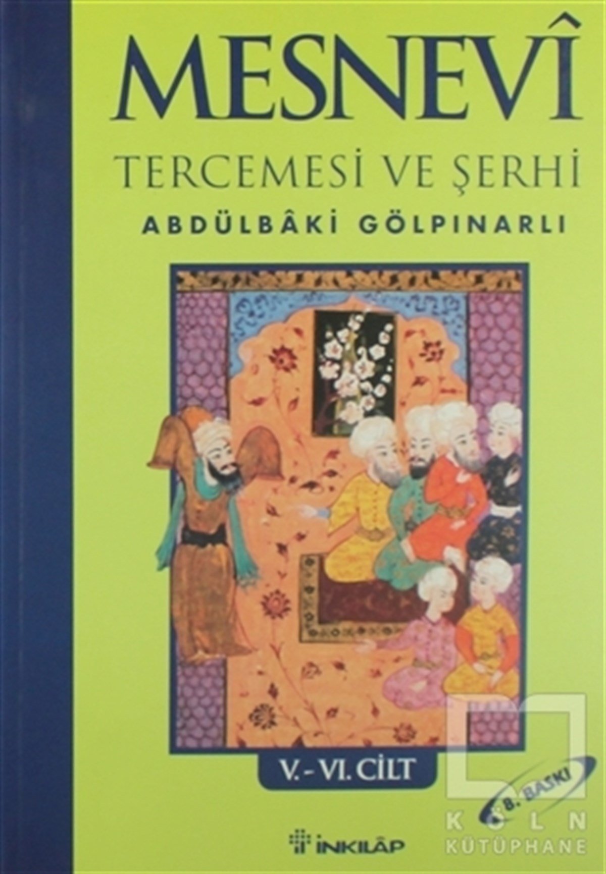 Abdülbaki GölpınarlıAraştırma-İnceleme-ReferansMesnevi Tercemesi ve Şerhi Cilt: 5-6