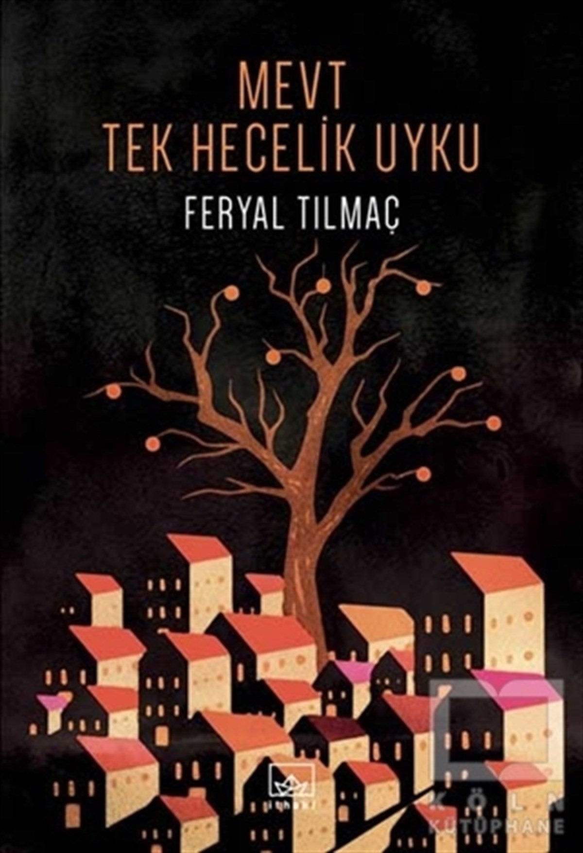 Feryal TilmaçRomanMevt Tek Hecelik Uyku