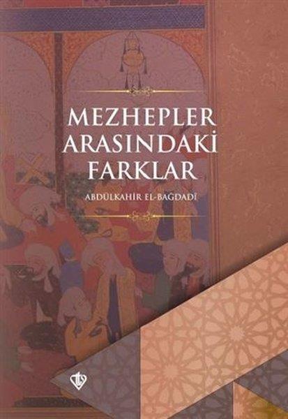 Abdülkahir el-BağdadiDinMezhepler Arasındaki Farklar