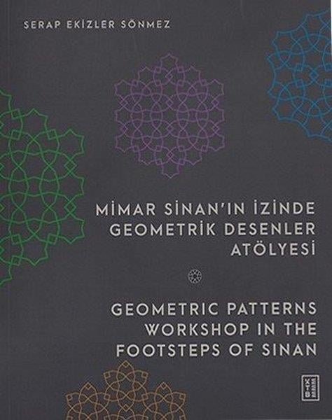 Serap Ekizler SönmezSanat Kuramı KitaplarıMimar Sinan'ın İzinde Geometrik Desenler Atölyesi - Geometric Patterns Workshop in The Footsteps Of