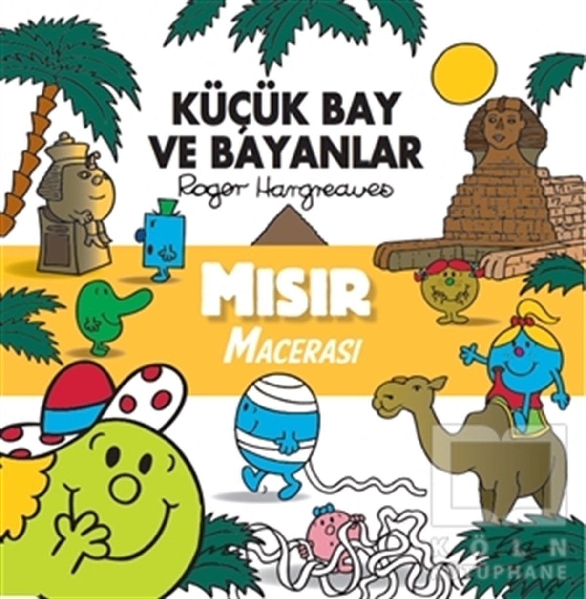 Roger HargreavesÇocuk Hikaye KitaplarıMısır Macerası - Küçük Bay ve Bayanlar