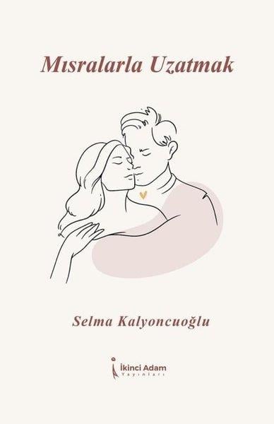 Selma KalyoncuoğluTürk ŞiiriMısralarla Uzatmak