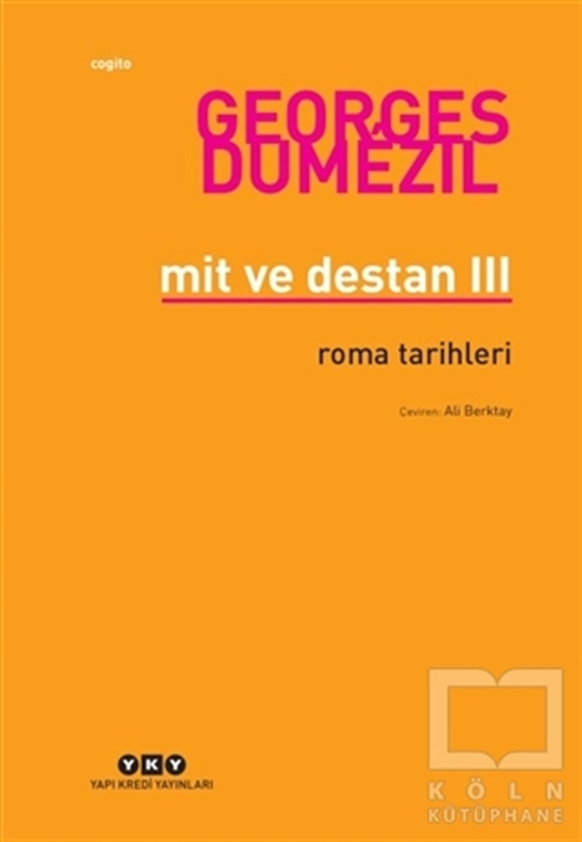 Georges DumezilFelsefe TarihiMit ve Destan 3 - Roma Tarihleri