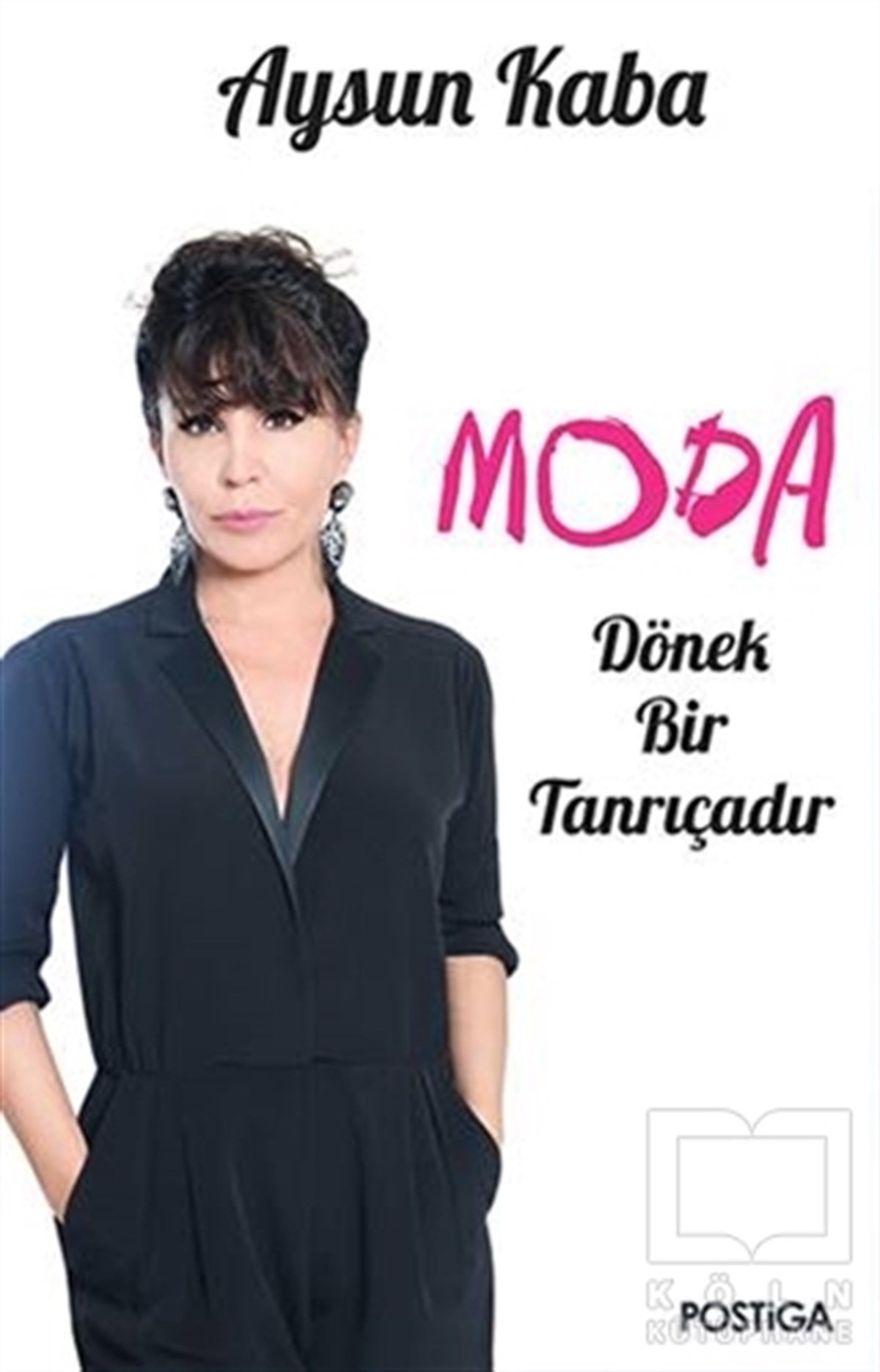 Aysun KabaKişisel GelişimModa Dönek Bir Tanrıçadır