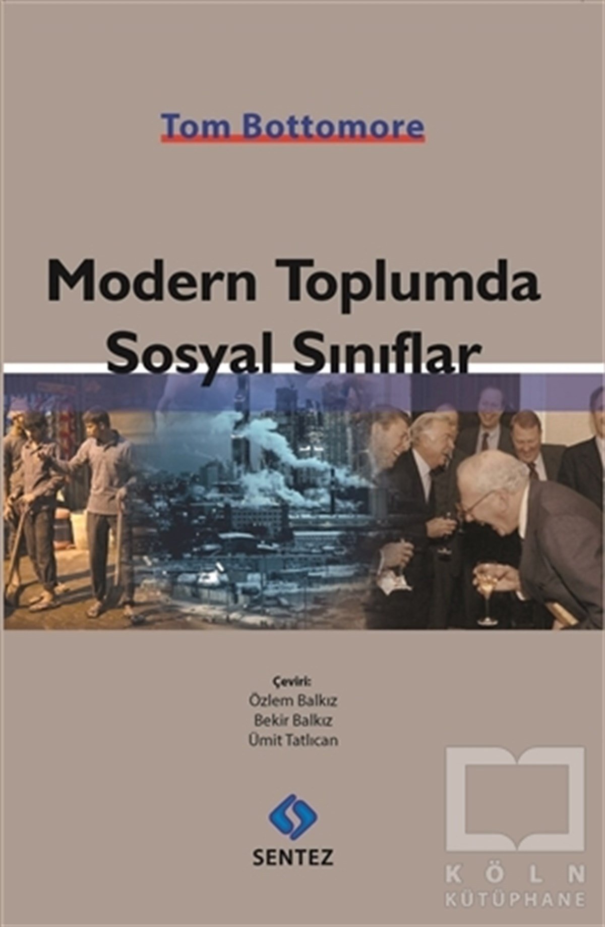 Tom BottomoreKentleşme, ModernleşmeModern Toplumda Sosyal Sınıflar