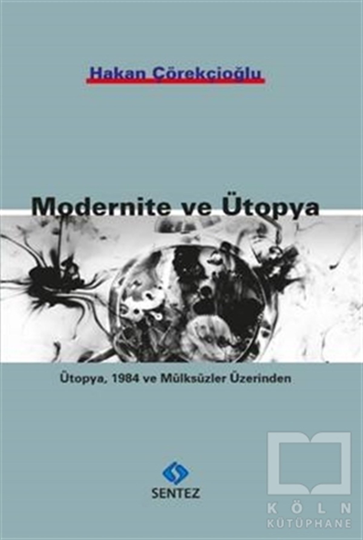 Hakan ÇörekçioğluGenel SosyolojiModernite ve Ütopya