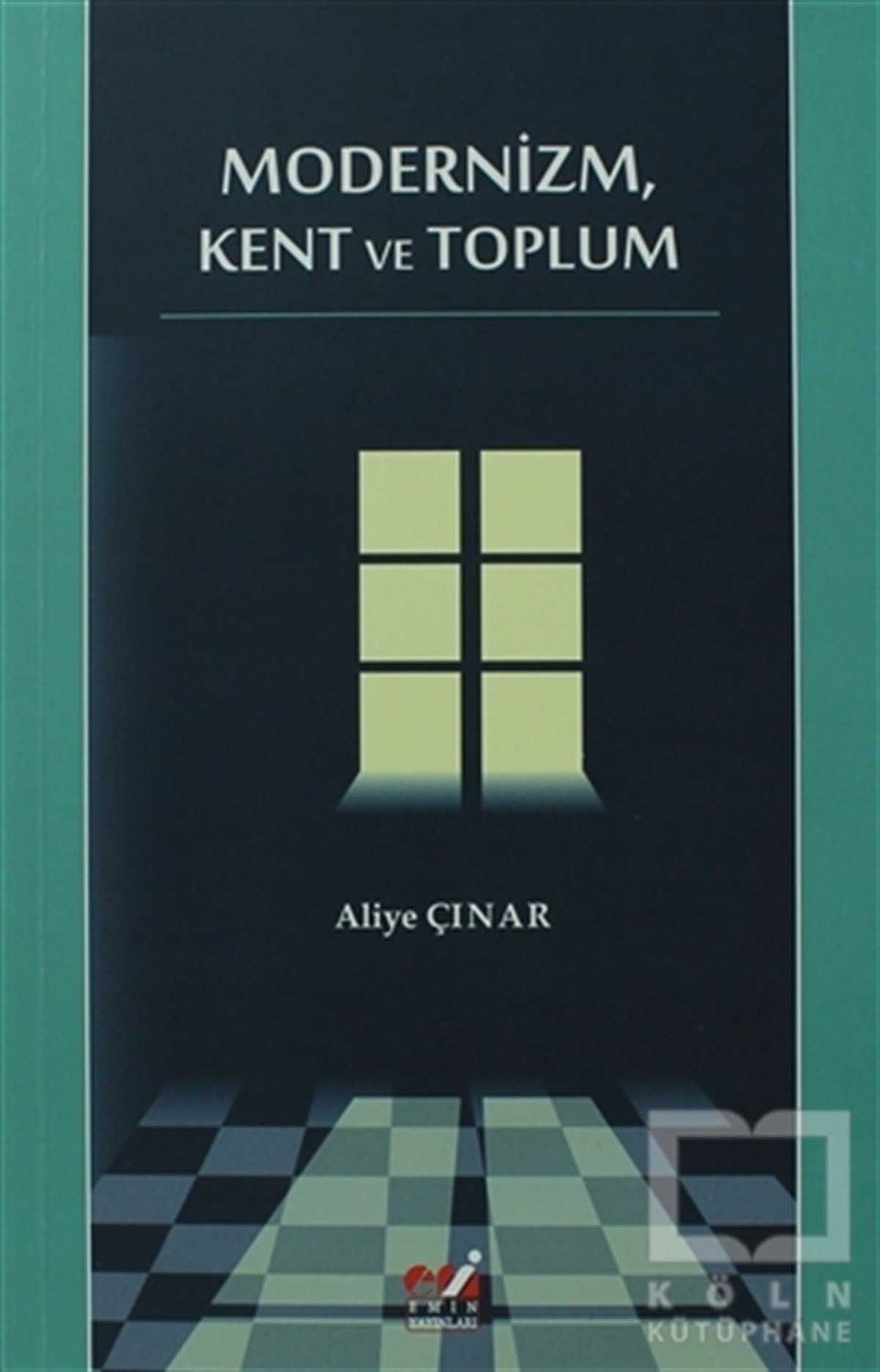 Aliye ÇınarDiğerModernizm Kent ve Toplum