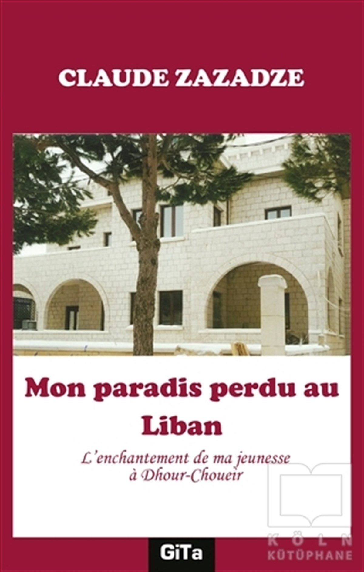 Claude ZazadzeAnı & Mektup & Günlük KitaplarıMon Paradis Perdu au Liban