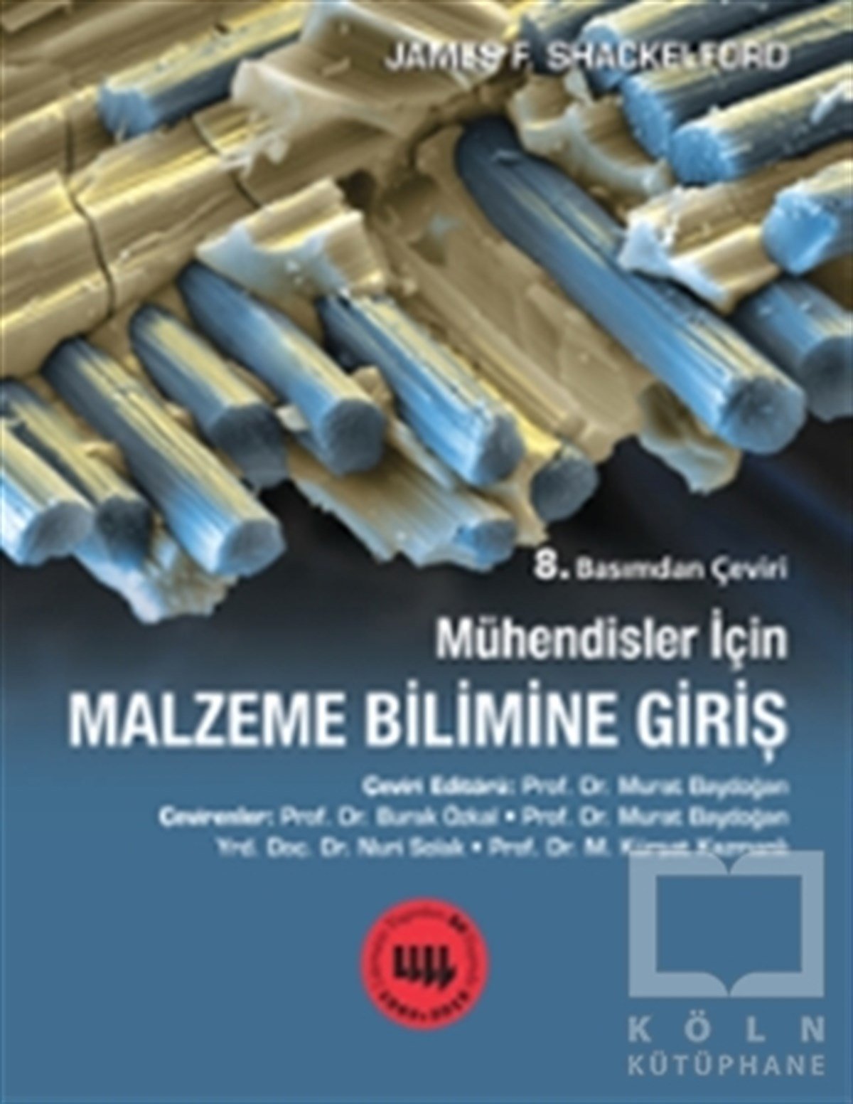 James F. ShackelfordMühendislikMühendisler için Malzeme Bilimine Giriş