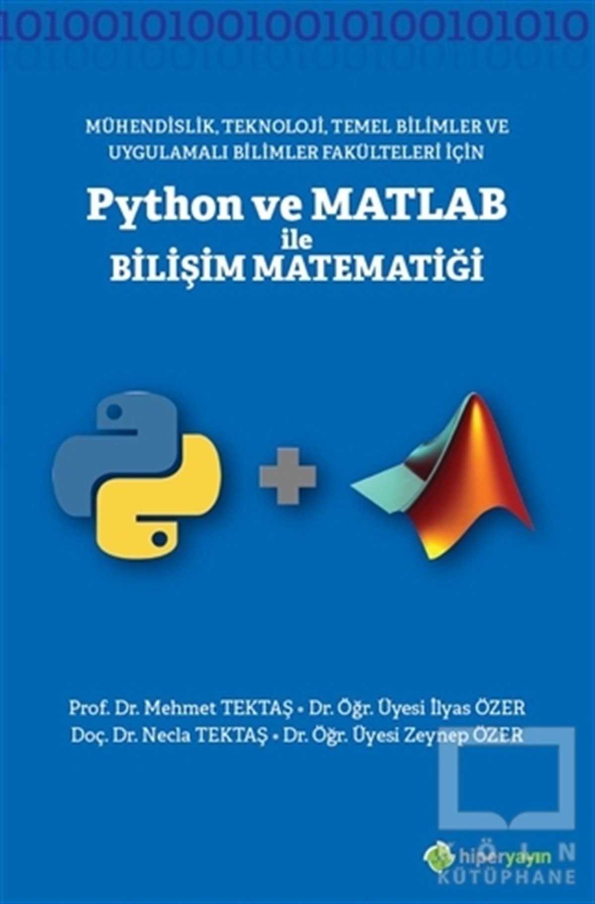 Mühendislik Teknoloji Temel Bilimler ve Uygulamalı Bilimler Fakülteleri İçin Python ve Matlab ile Bilişi Matematiği