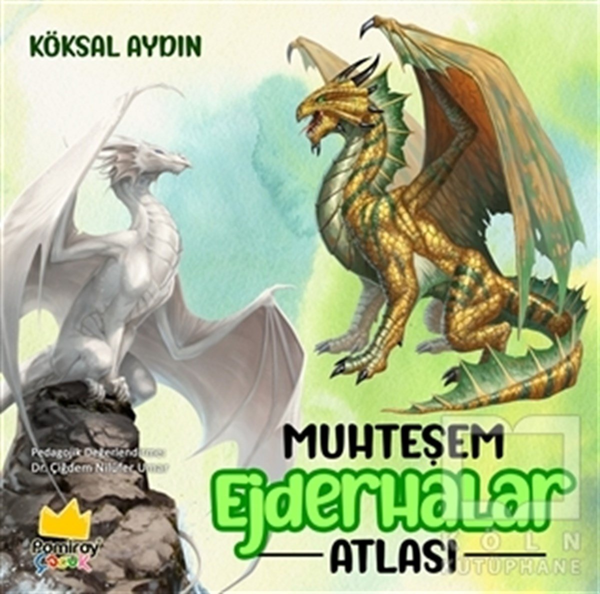 Köksal AydınBilimsel Çocuk KitaplarıMuhteşem Ejderhalar Atlası