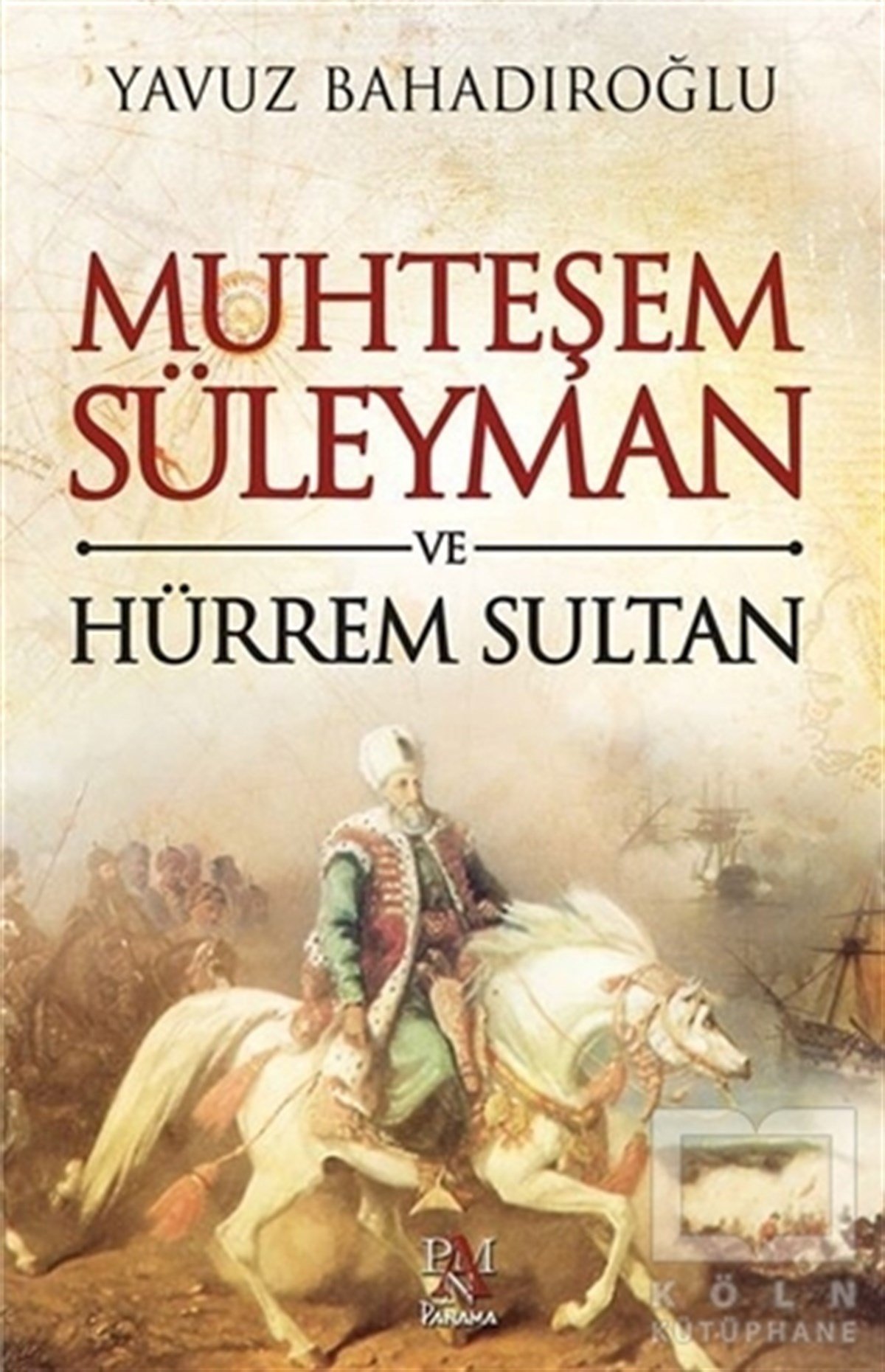 Yavuz BahadıroğluOsmanlı TarihiMuhteşem Süleyman ve Hürrem Sultan