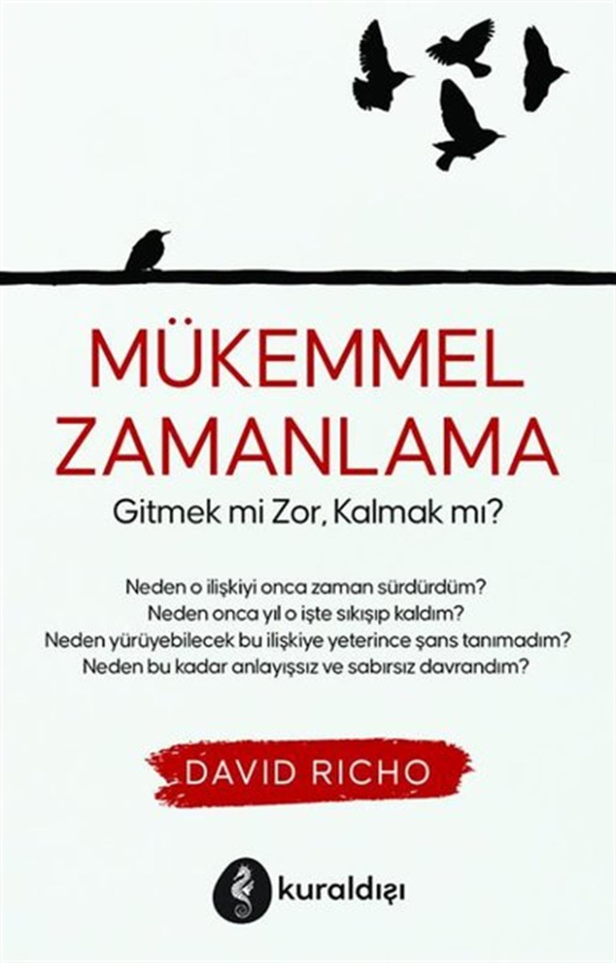 David Richoİletişim KitaplarıMükemmel Zamanlama - Gitmek mi Zor, Kalmak mı?