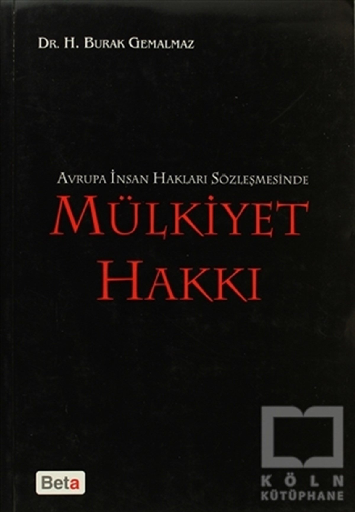 H. Burak GemalmazKanun ve Uygulama KitaplarıMülkiyet Hakkı