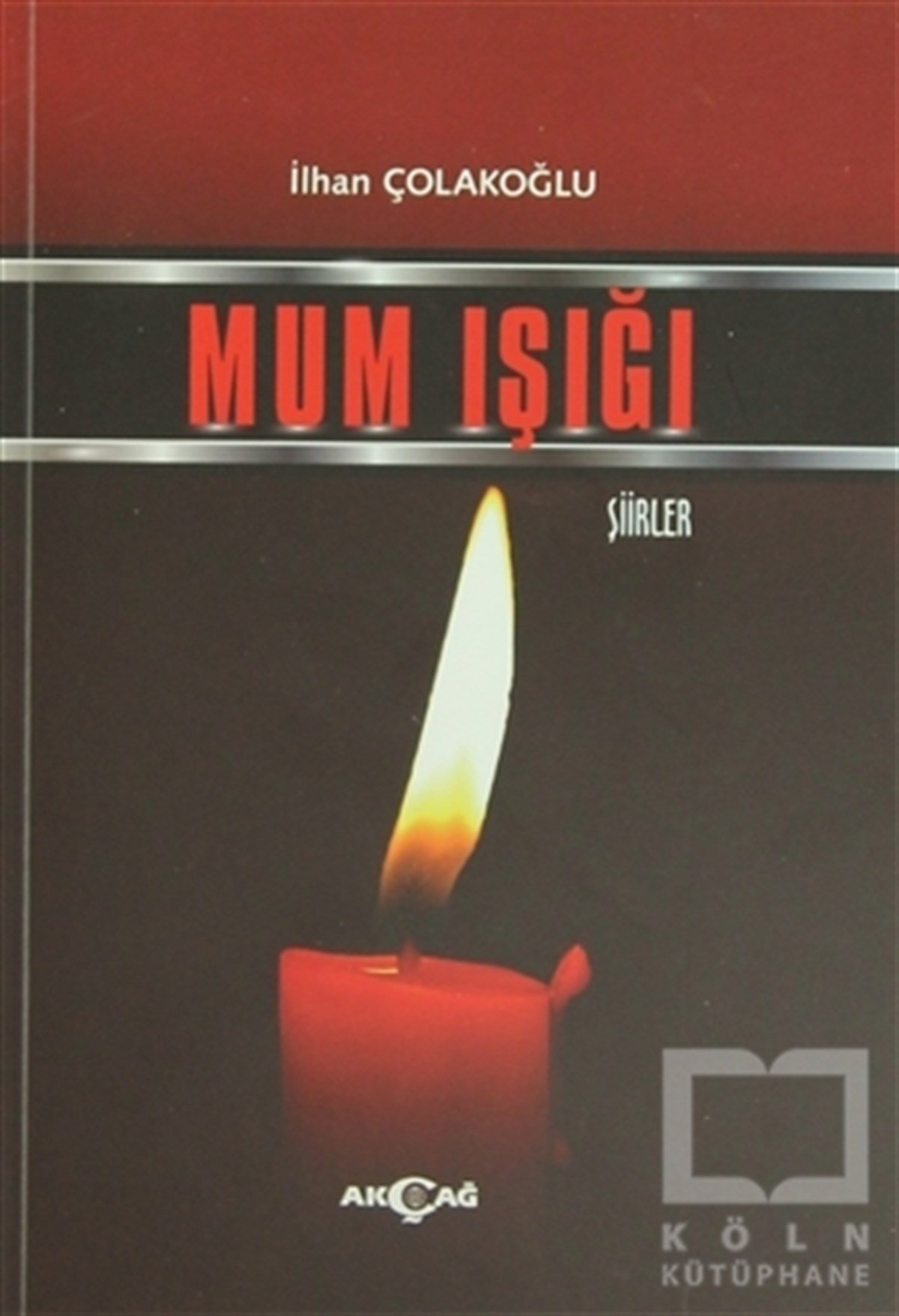 İlhan ÇolakoğluŞiirMum Işığı