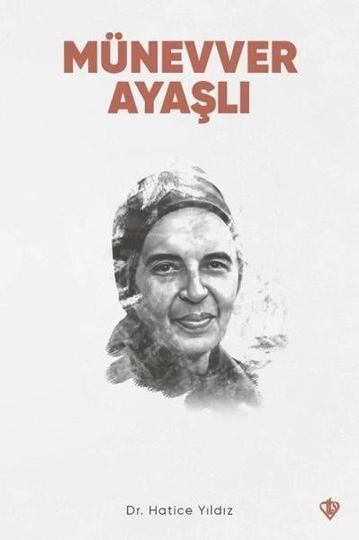 Hatice YıldızTarihi Biyografi ve Otobiyografi KitaplarıMünevver Ayaşlı
