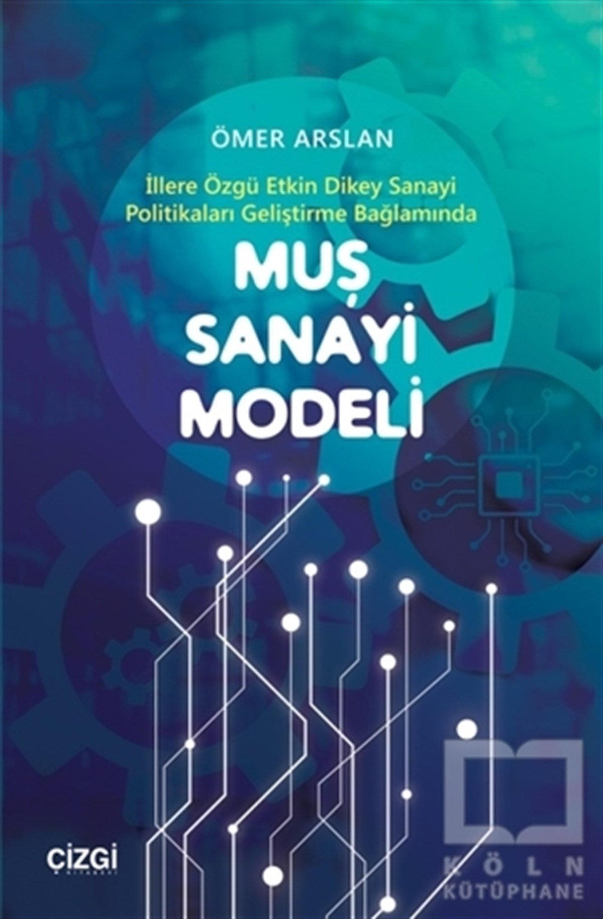 Ömer ArslanSanayiMuş Sanayi Modeli