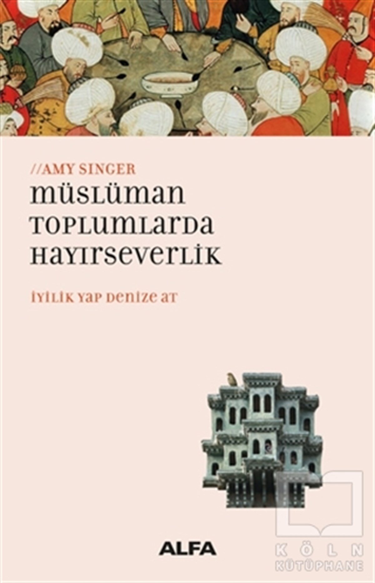 Amy SingerAraştırma-İnceleme-ReferansMüslüman Toplumlarda Hayırseverlik