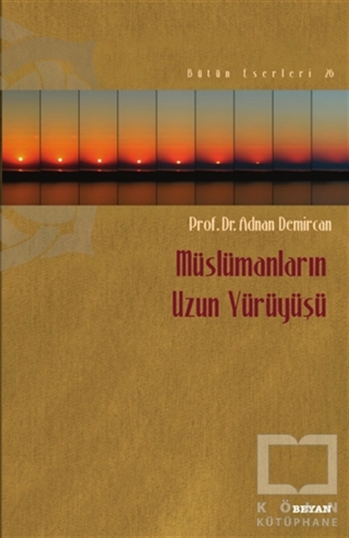 Adnan Demircanİslam TarihiMüslümanların Uzun Yürüyüşü