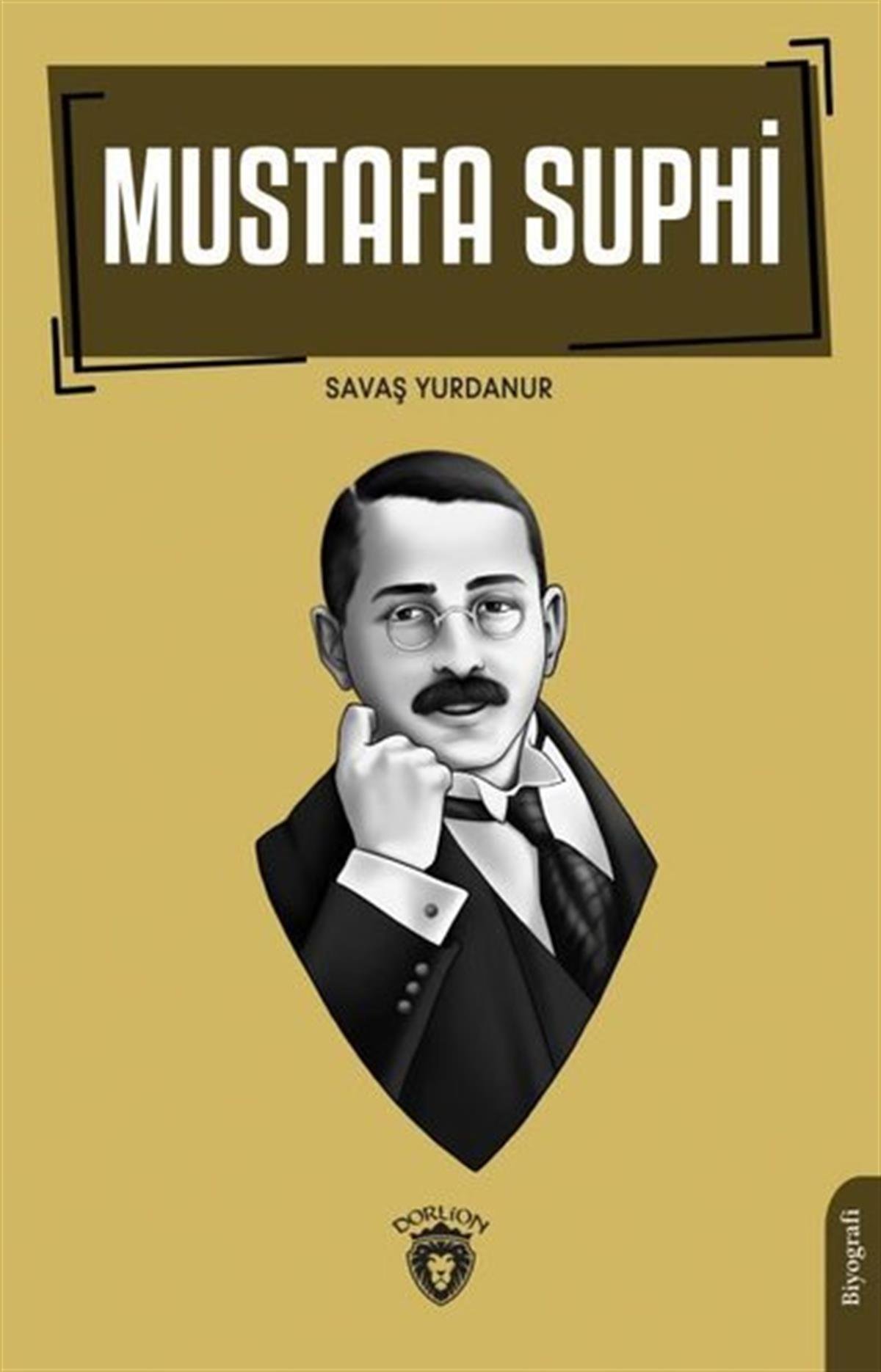 Savaş YurdanurHistorische Biographie und AutobiographieMustafa Suphi
