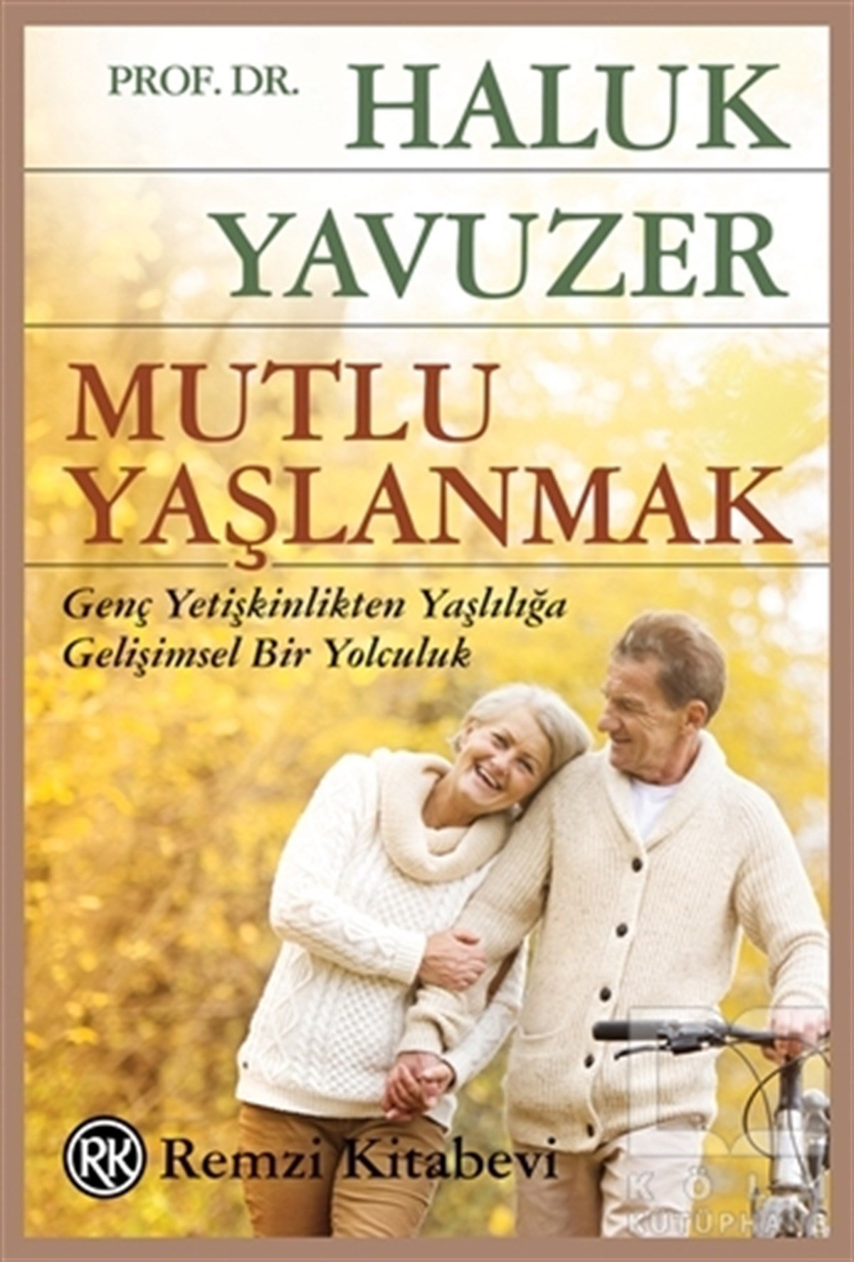 Haluk YavuzerDiğerMutlu Yaşlanmak