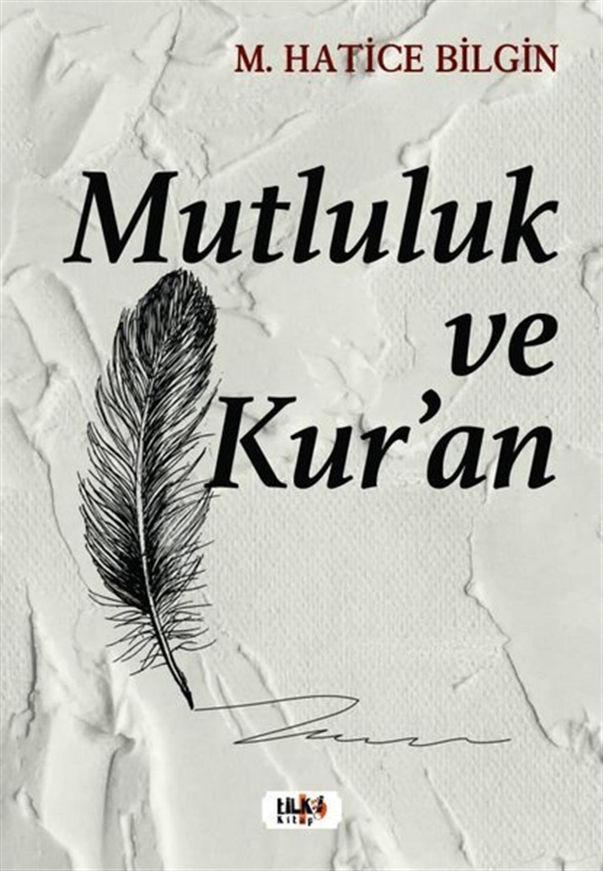 M. Hatice Bilginİslami KitaplarMutluluk ve Kur'an