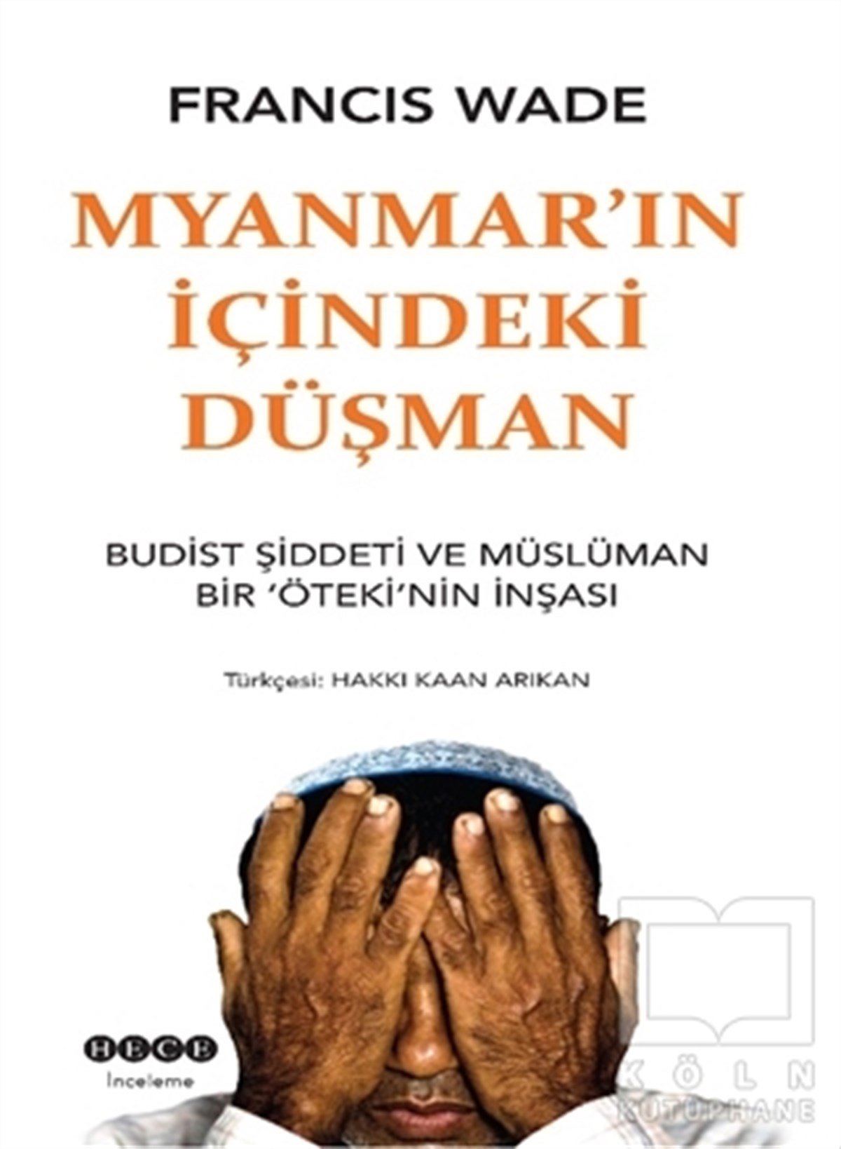 Francis WadeDinler TarihiMyanmar'ın İçindeki Düşman