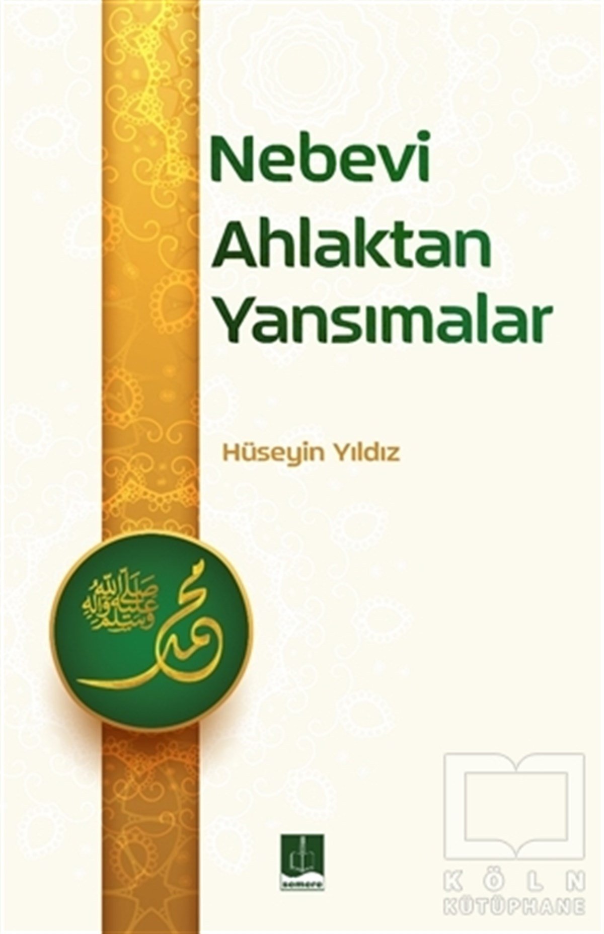 Hüseyin YıldızAhlakNebevi Ahlaktan Yansımalar