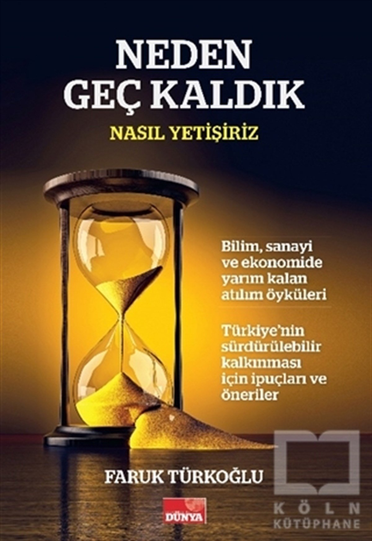 Faruk TürkoğluGeschäftsbücherNeden Geç Kaldık - Nasıl Yetişiriz