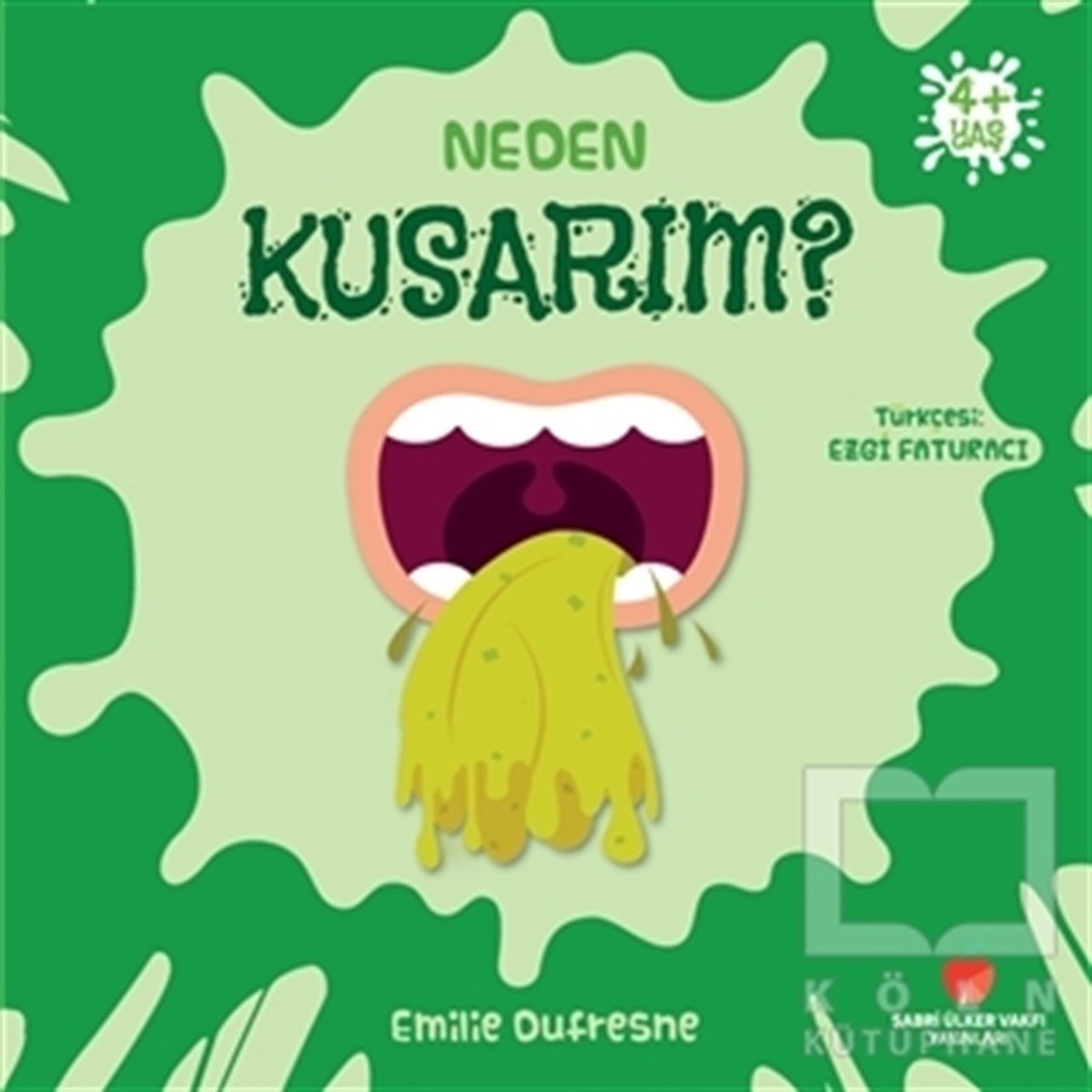 Emilie DufresneReferans Çocuk KitaplarıNeden Kusarım?
