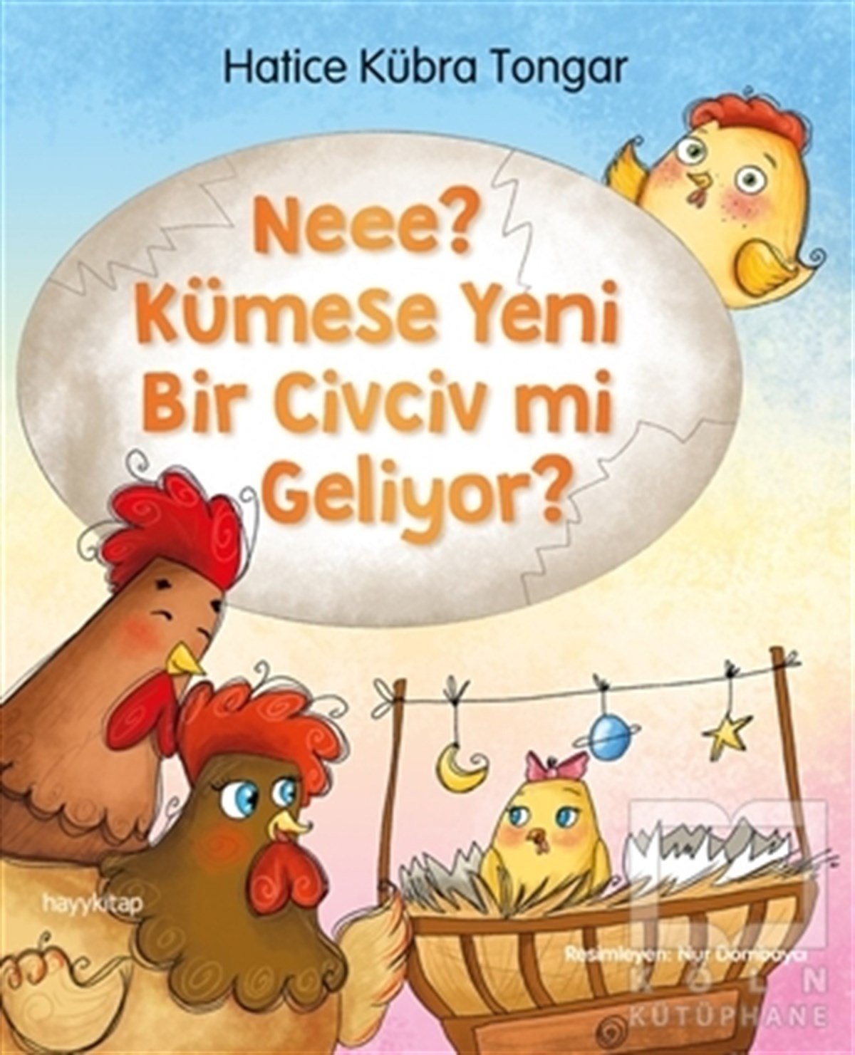 Hatice Kübra TongarRoman-ÖyküNeee? Kümese Yeni Bir Civciv mi Geliyor?