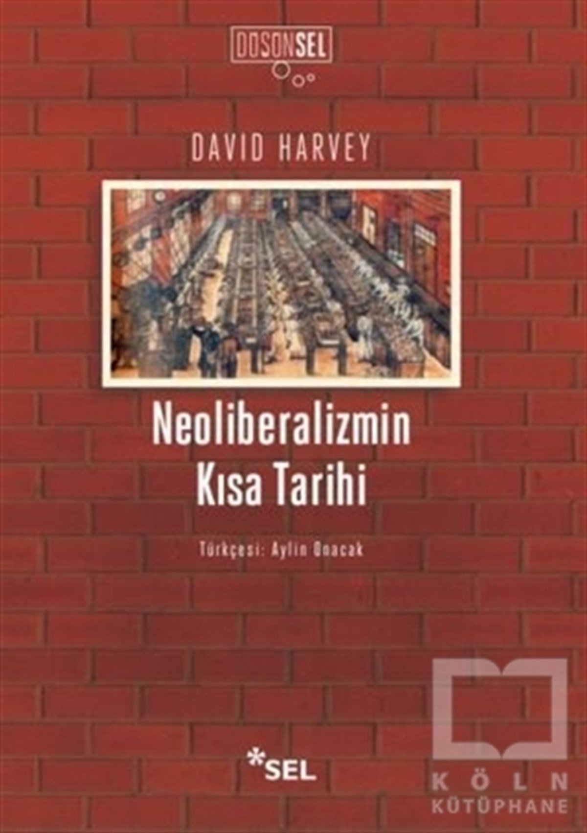David HarveyEleştiri, İnceleme, KuramNeoliberalizmin Kısa Tarihi