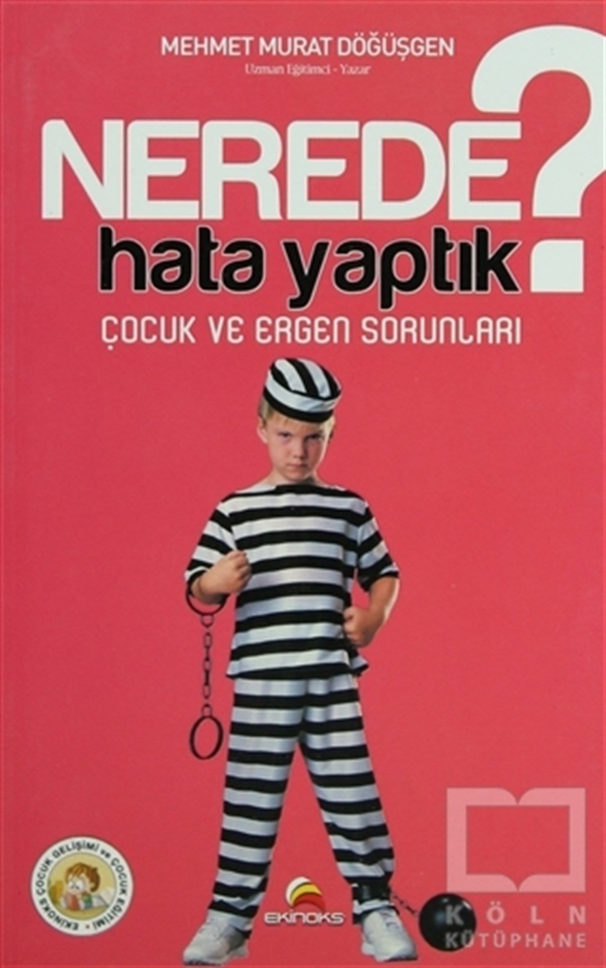 Mehmet Murat DöğüşgenAile ve ÇocukNerede Hata Yaptık?