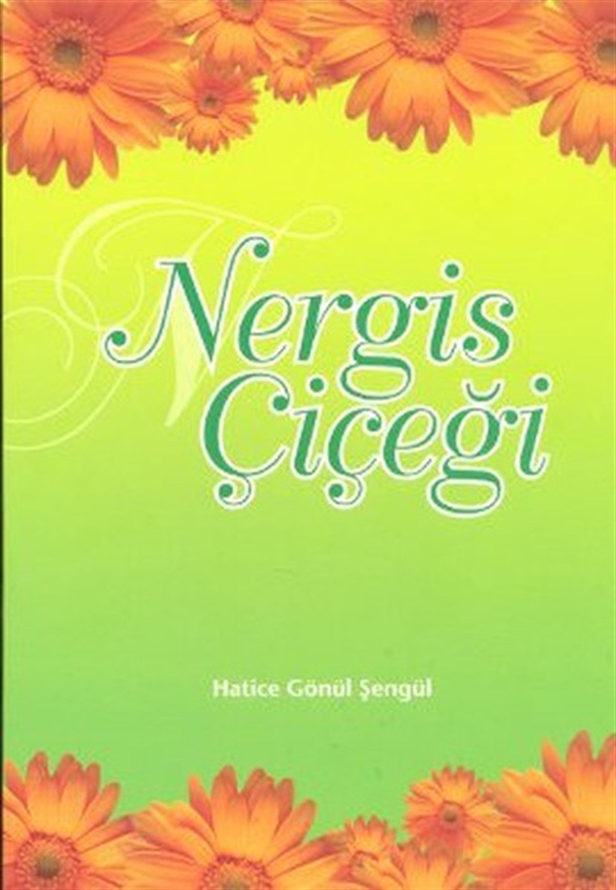 Hatice Gönül Şengülİslami KitaplarNergis Çiçeği